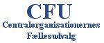 Gå til CFU - Centralorganisationernes Fællesudvalg (www.cfu-net.dk)